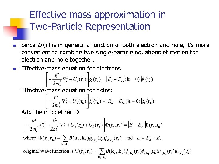 Effective mass approximation in Two-Particle Representation n n Since U (r) is in general