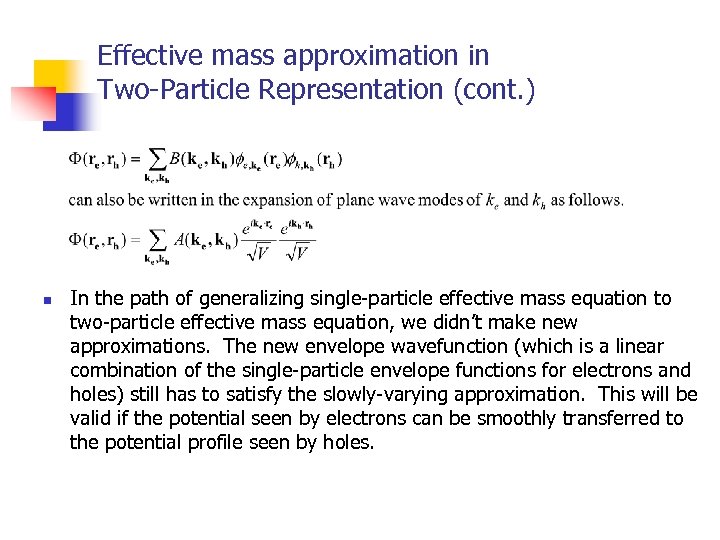 Effective mass approximation in Two-Particle Representation (cont. ) n In the path of generalizing