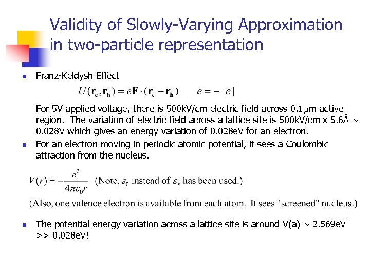 Validity of Slowly-Varying Approximation in two-particle representation n Franz-Keldysh Effect For 5 V applied