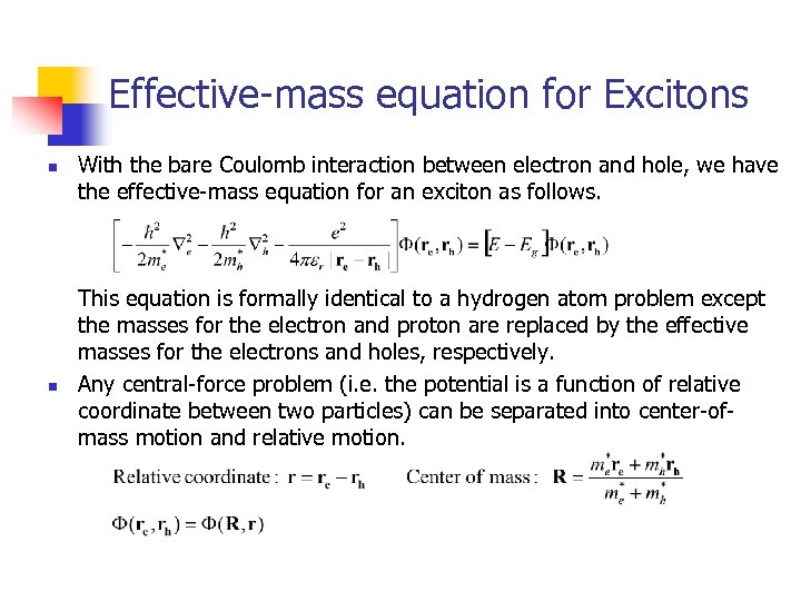 Effective-mass equation for Excitons n n With the bare Coulomb interaction between electron and