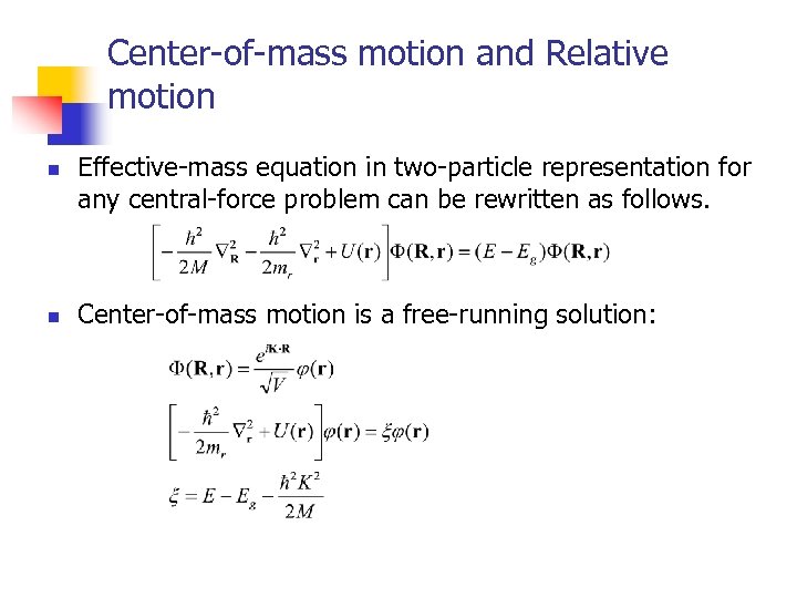 Center-of-mass motion and Relative motion n n Effective-mass equation in two-particle representation for any