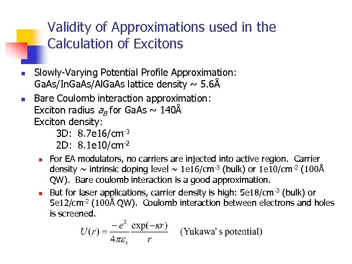 Validity of Approximations used in the Calculation of Excitons n n Slowly-Varying Potential Profile