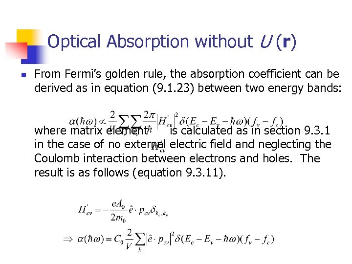 Optical Absorption without U (r) n From Fermi’s golden rule, the absorption coefficient can