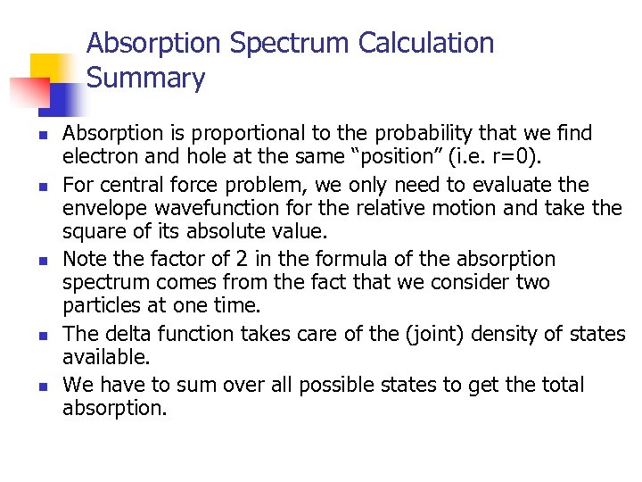 Absorption Spectrum Calculation Summary n n n Absorption is proportional to the probability that