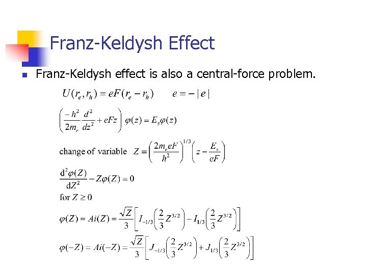 Franz-Keldysh Effect n Franz-Keldysh effect is also a central-force problem. 