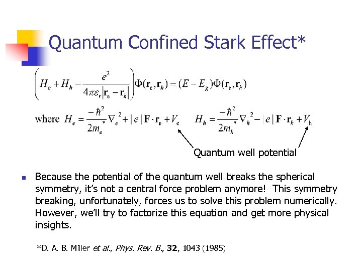 Quantum Confined Stark Effect* Quantum well potential n Because the potential of the quantum