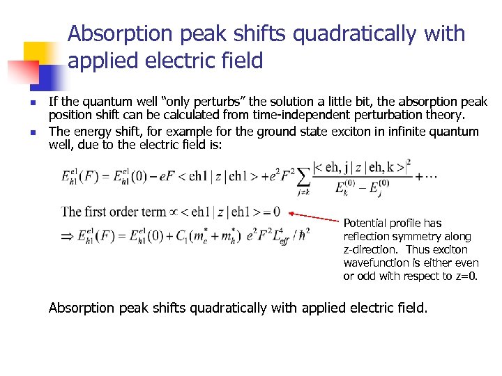 Absorption peak shifts quadratically with applied electric field n n If the quantum well