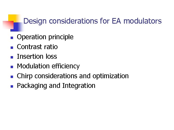 Design considerations for EA modulators n n n Operation principle Contrast ratio Insertion loss