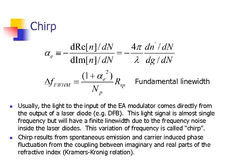 Chirp Fundamental linewidth n n Usually, the light to the input of the EA