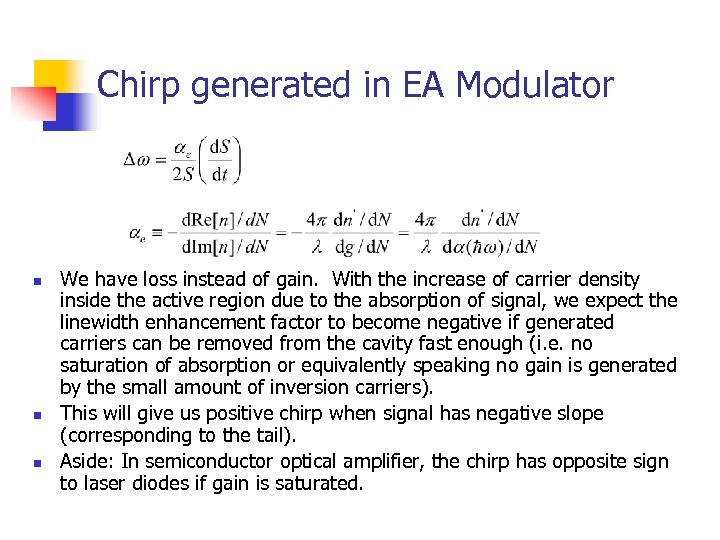 Chirp generated in EA Modulator n n n We have loss instead of gain.