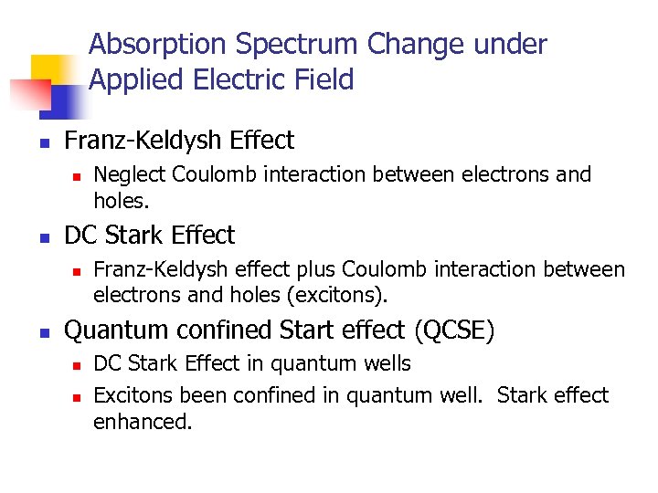 Absorption Spectrum Change under Applied Electric Field n Franz-Keldysh Effect n n DC Stark