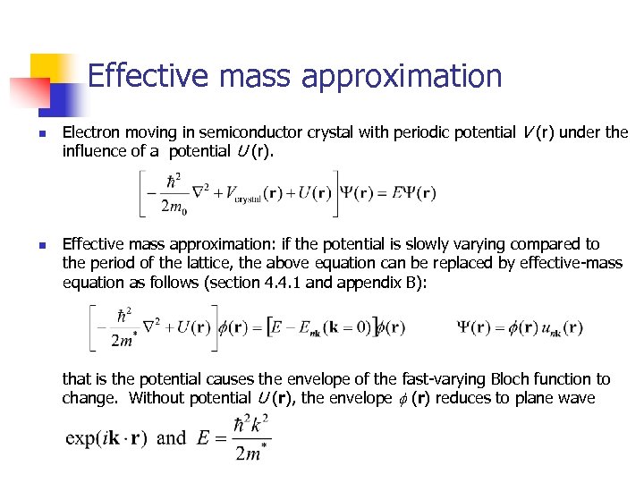 Effective mass approximation n n Electron moving in semiconductor crystal with periodic potential V