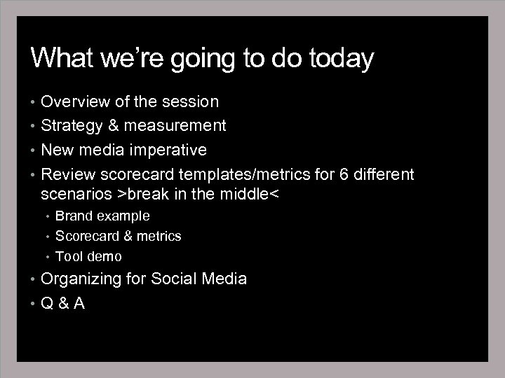 What we’re going to do today • Overview of the session • Strategy &