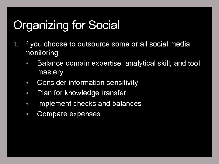 Organizing for Social 1. If you choose to outsource some or all social media