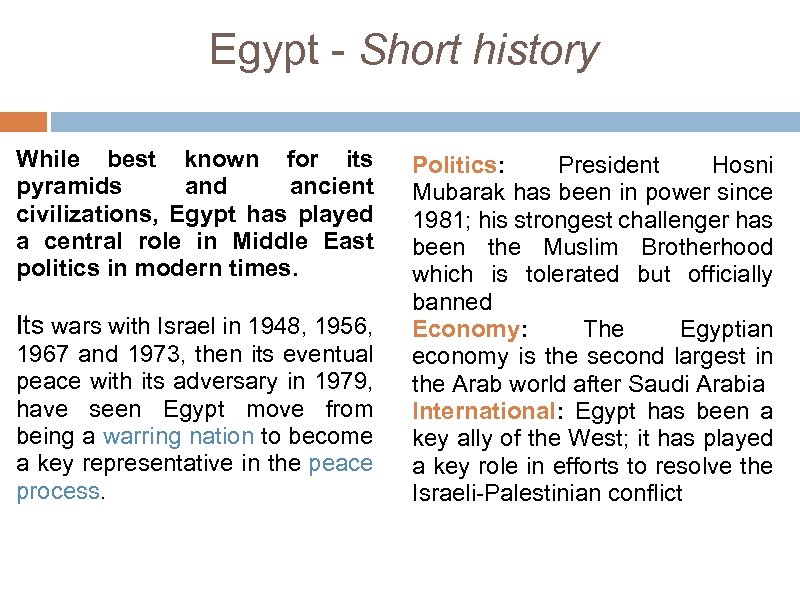  Egypt - Short history While best known for its pyramids and ancient civilizations,