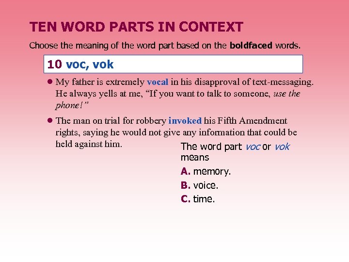 TEN WORD PARTS IN CONTEXT Choose the meaning of the word part based on