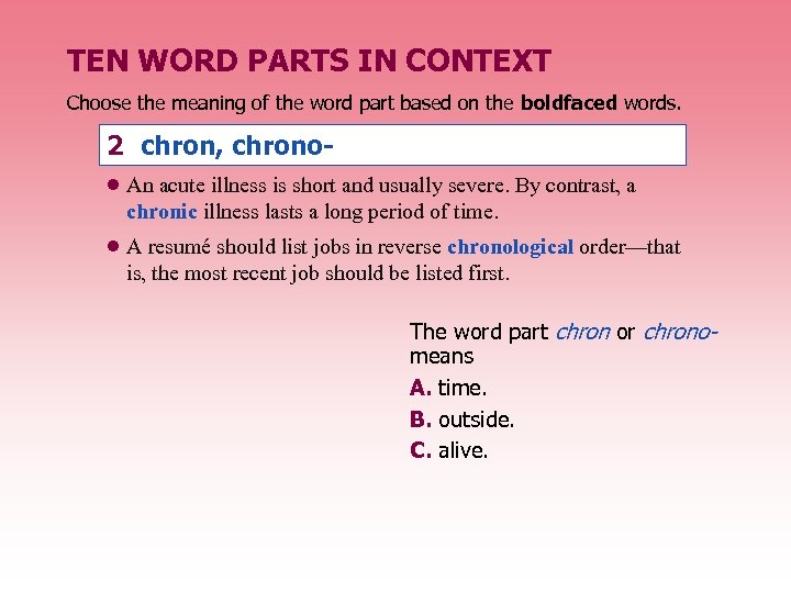 TEN WORD PARTS IN CONTEXT Choose the meaning of the word part based on