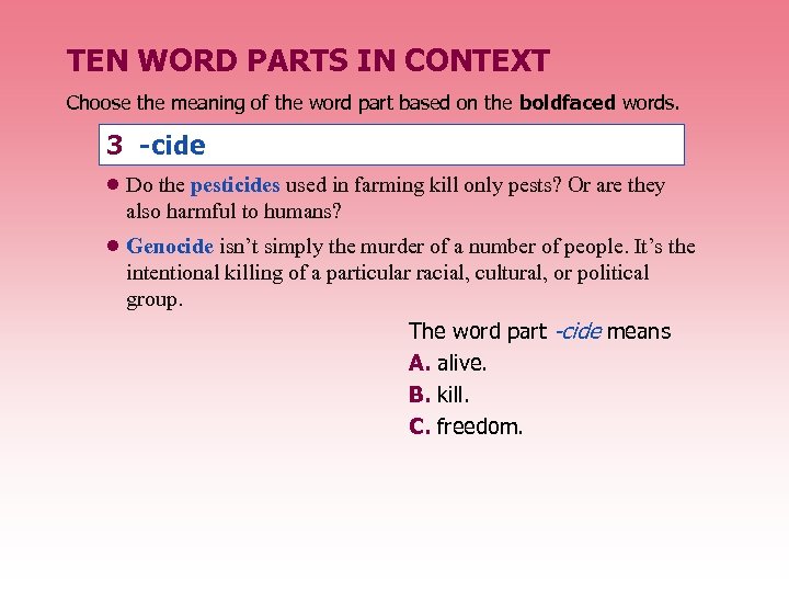 TEN WORD PARTS IN CONTEXT Choose the meaning of the word part based on