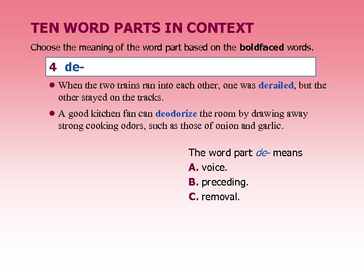 TEN WORD PARTS IN CONTEXT Choose the meaning of the word part based on