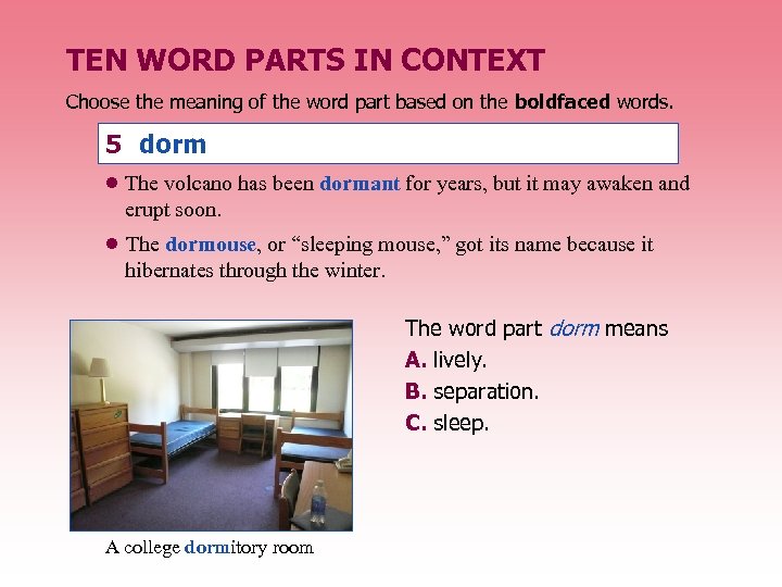 TEN WORD PARTS IN CONTEXT Choose the meaning of the word part based on