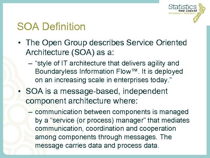 SOA Definition • The Open Group describes Service Oriented Architecture (SOA) as a: –