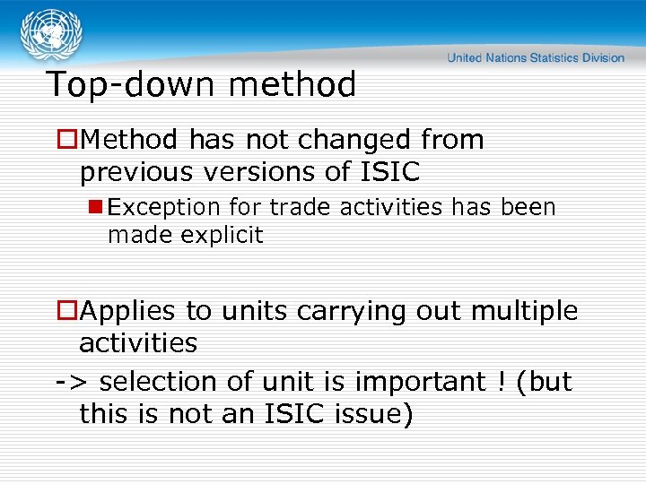 Top-down method o. Method has not changed from previous versions of ISIC n Exception