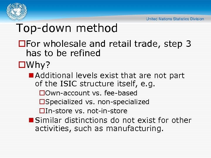 Top-down method o. For wholesale and retail trade, step 3 has to be refined