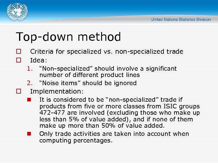Top-down method Criteria for specialized vs. non-specialized trade Idea: 1. “Non-specialized” should involve a