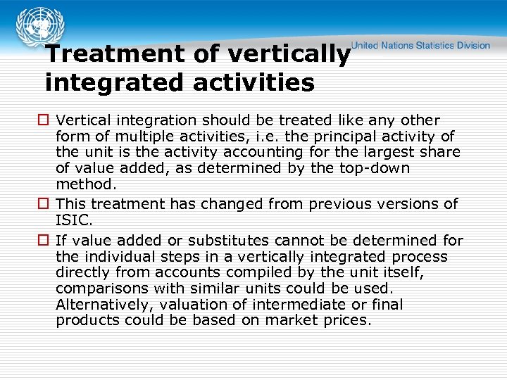 Treatment of vertically integrated activities o Vertical integration should be treated like any other
