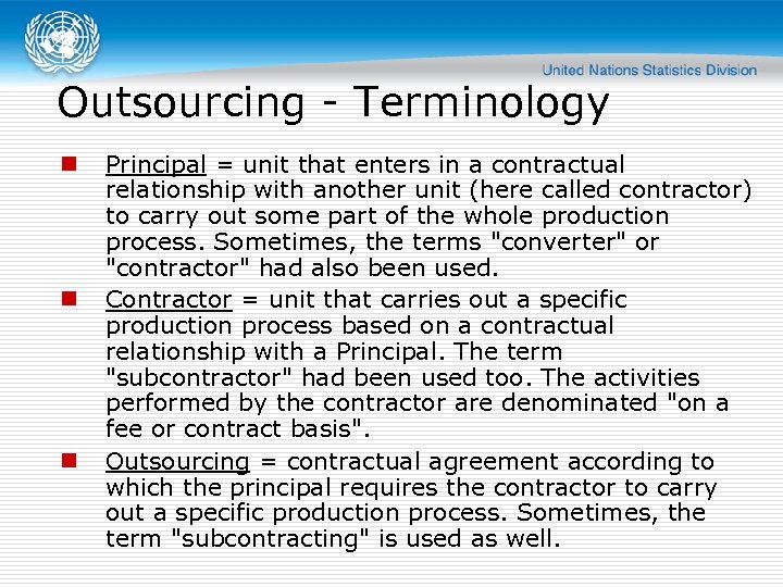 Outsourcing - Terminology n n n Principal = unit that enters in a contractual