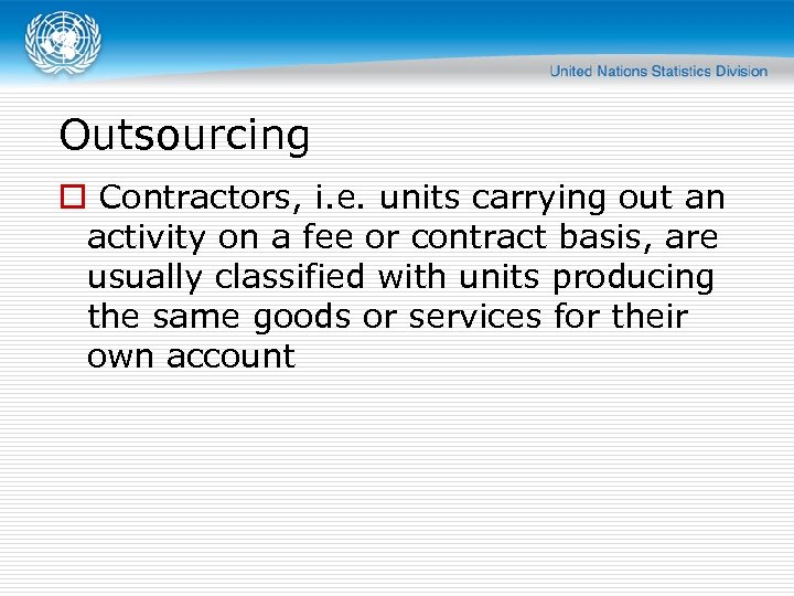 Outsourcing o Contractors, i. e. units carrying out an activity on a fee or