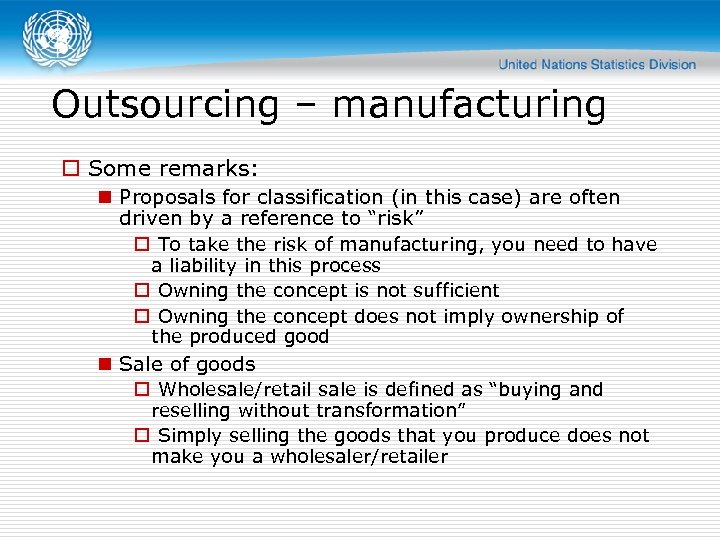 Outsourcing – manufacturing o Some remarks: n Proposals for classification (in this case) are