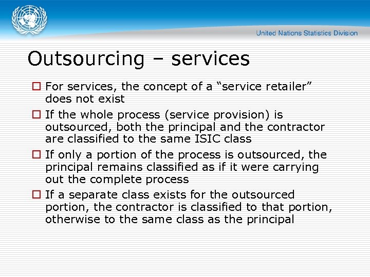 Outsourcing – services o For services, the concept of a “service retailer” does not