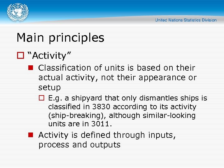 Main principles o “Activity” n Classification of units is based on their actual activity,