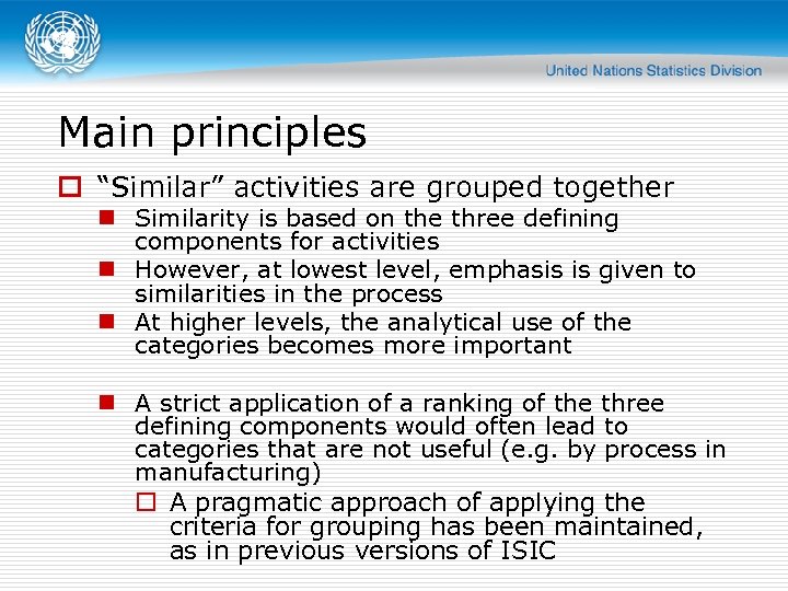 Main principles o “Similar” activities are grouped together n Similarity is based on the