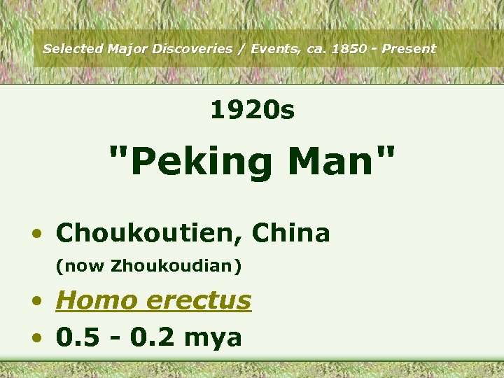 Selected Major Discoveries / Events, ca. 1850 - Present 1920 s 