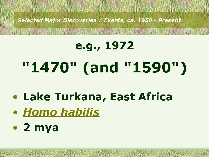 Selected Major Discoveries / Events, ca. 1850 - Present e. g. , 1972 