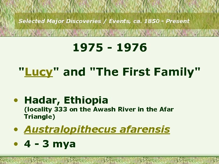 Selected Major Discoveries / Events, ca. 1850 - Present 1975 - 1976 