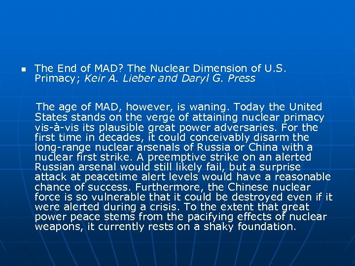 n The End of MAD? The Nuclear Dimension of U. S. Primacy; Keir A.