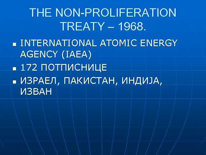 THE NON-PROLIFERATION TREATY – 1968. n n n INTERNATIONAL ATOMIC ENERGY AGENCY (IAEA) 172