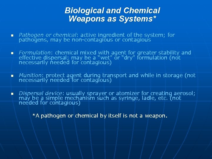 Biological and Chemical Weapons as Systems* n n Pathogen or chemical: active ingredient of