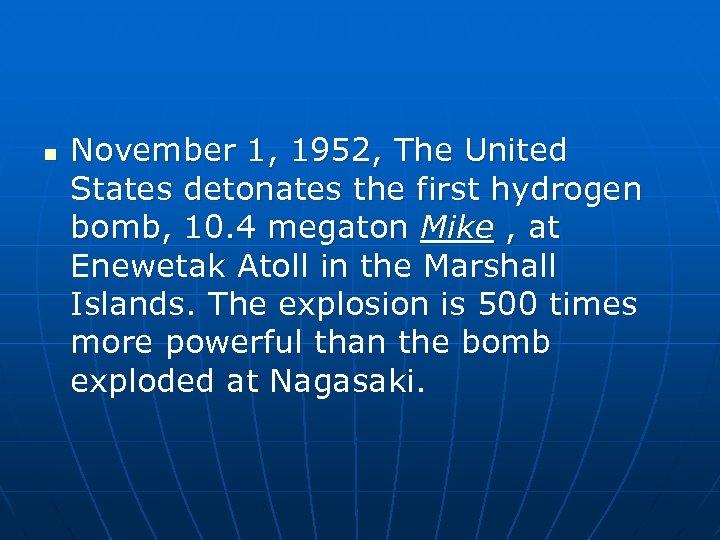 n November 1, 1952, The United States detonates the first hydrogen bomb, 10. 4