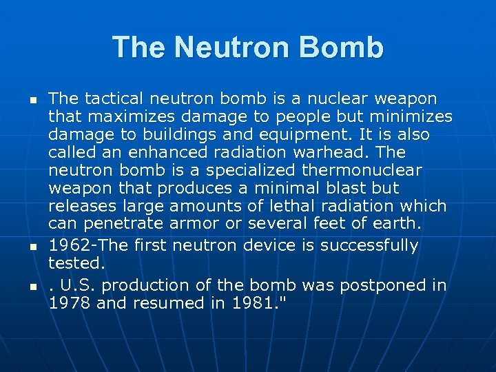 The Neutron Bomb n n n The tactical neutron bomb is a nuclear weapon