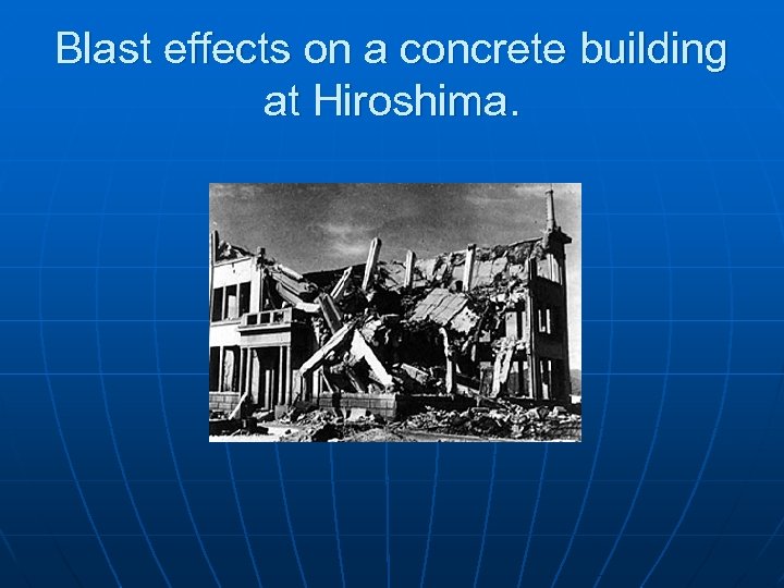 Blast effects on a concrete building at Hiroshima. 