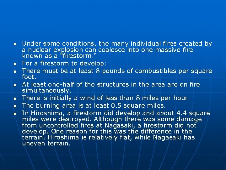 n n n n Under some conditions, the many individual fires created by a