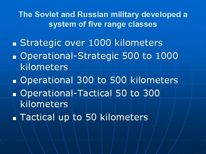 The Soviet and Russian military developed a system of five range classes n n