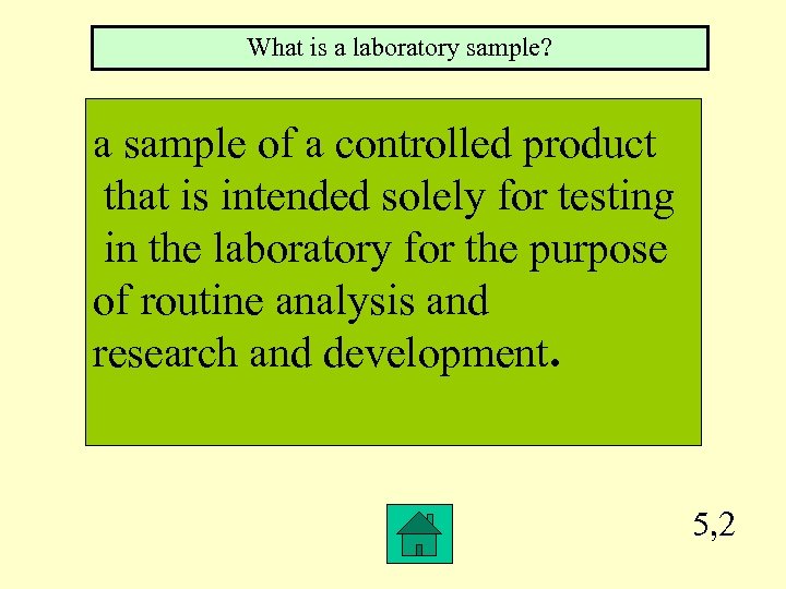What is a laboratory sample? a sample of a controlled product that is intended