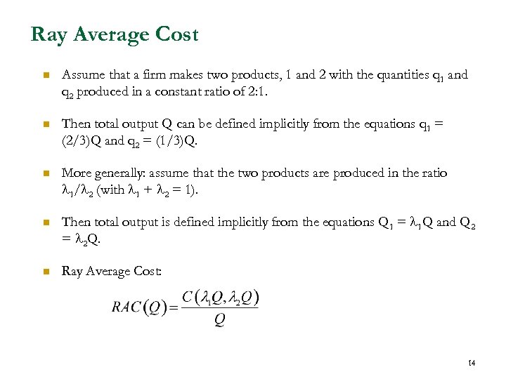 Ray Average Cost n Assume that a firm makes two products, 1 and 2