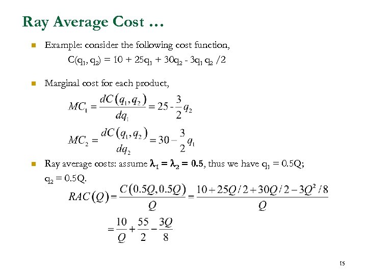 Ray Average Cost … n Example: consider the following cost function, C(q 1, q