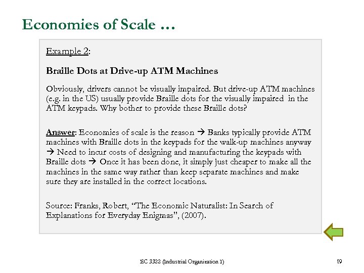Economies of Scale … Example 2: Braille Dots at Drive-up ATM Machines Obviously, drivers